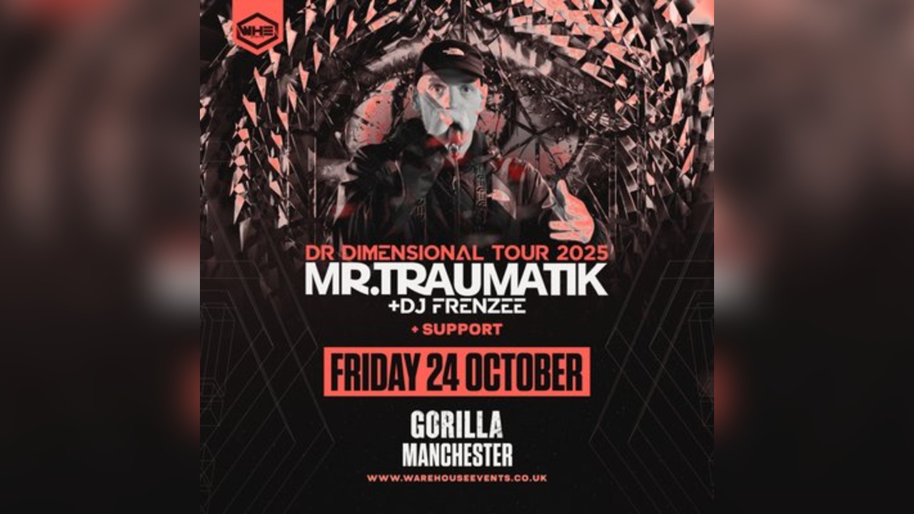 WHE Presents: Mr Traumatik & DJ Frenzee | Manchester
