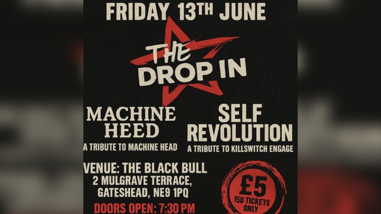 Machine Heed / Self Revolution @ The Black Bull for The Drop In