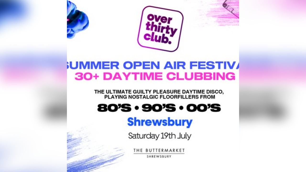 OVER 30's CLUB - Daytime Open Air Festival - Shrewsbury