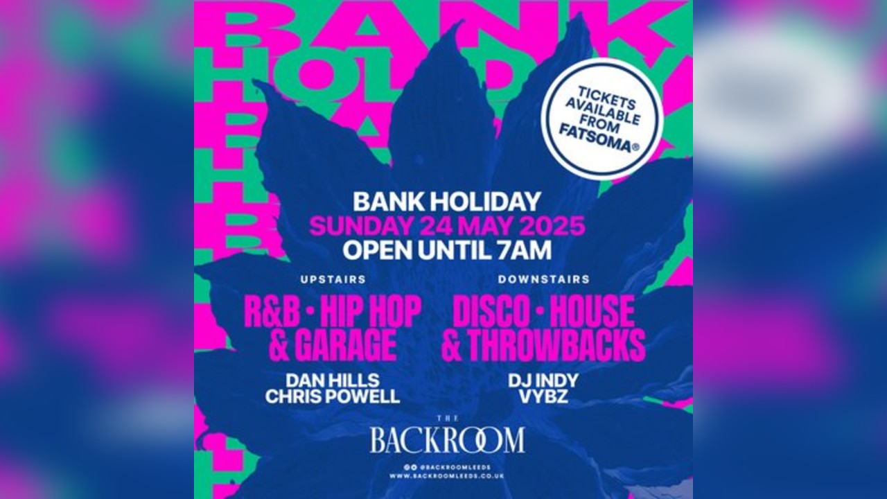 Bank Holiday Sunday @ The Backroom - 4 DJ's & 2 Floors