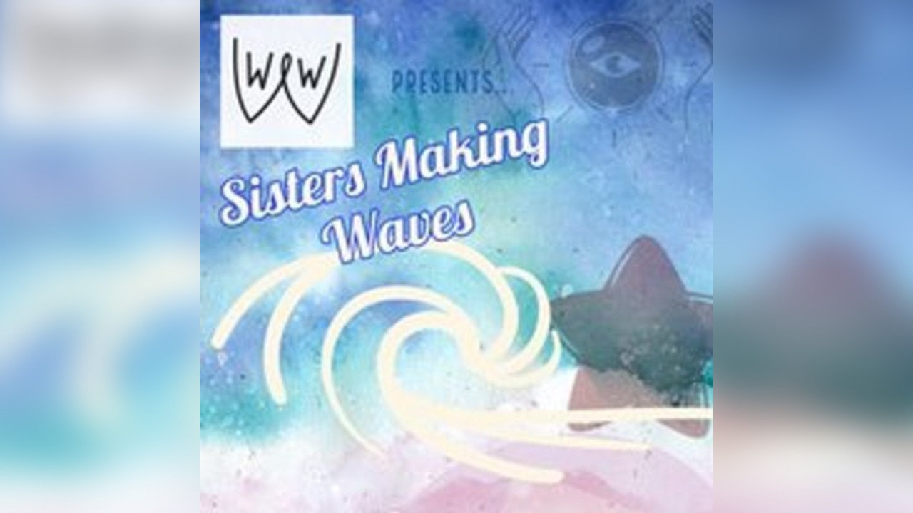 Sisters Making Waves (June)