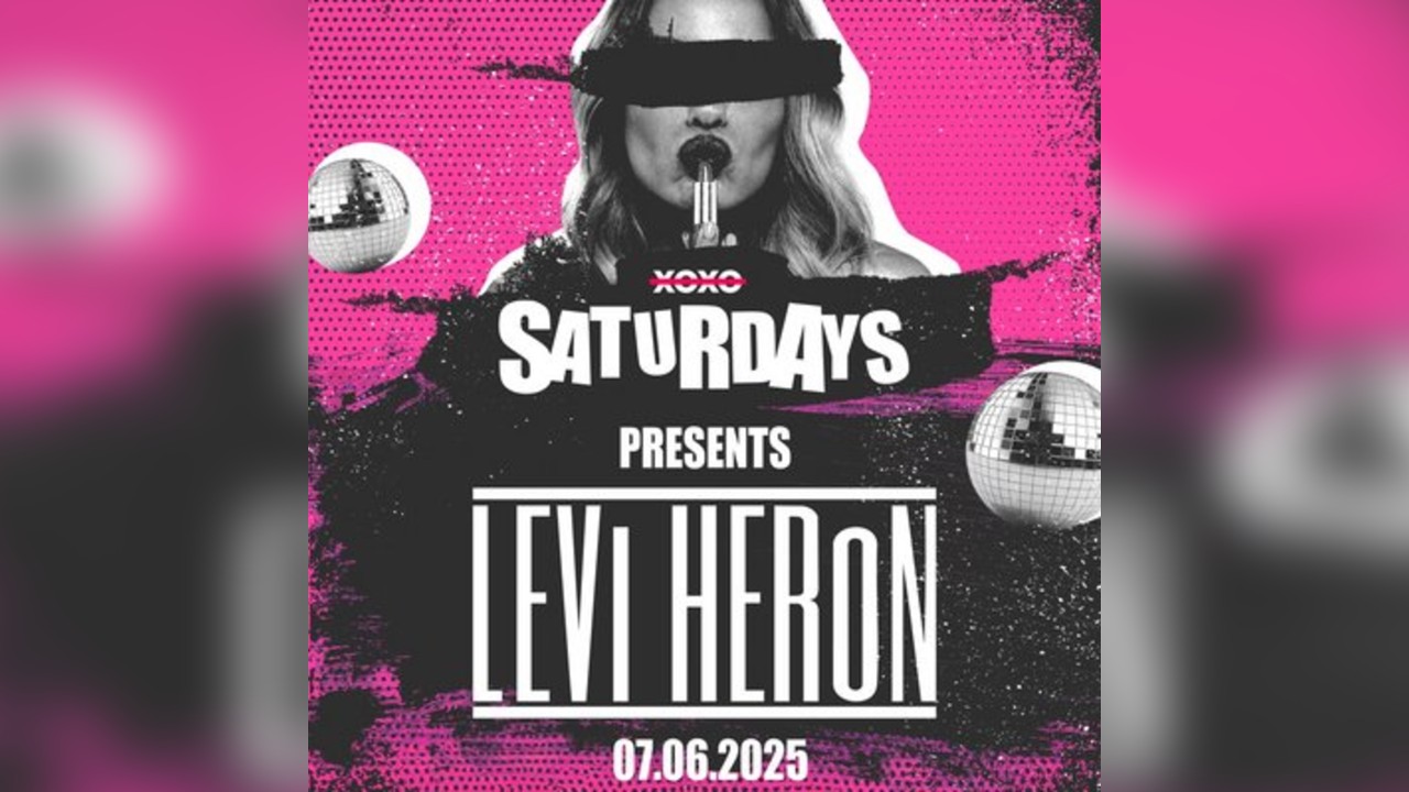 Levi Heron: XOXO Saturday Night