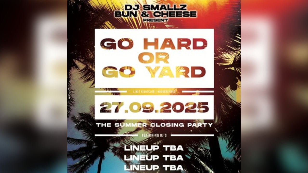 Dj Smallz and bun and cheese - go hard or go yard