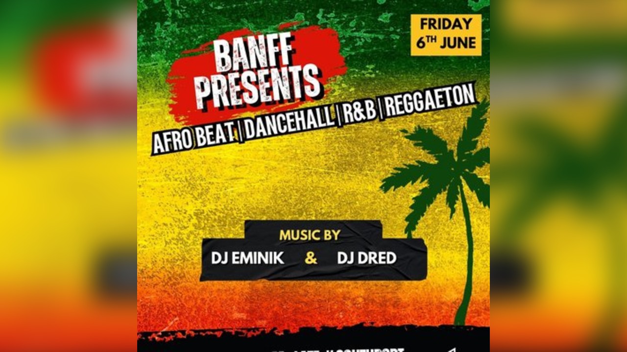 Banff presents AFRO BEATS, DANCEHALL, R&B, REGGAETON