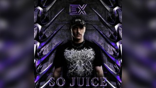 Exhilaration presents: SO JUICE, HIGHVOLTAGE + MORE