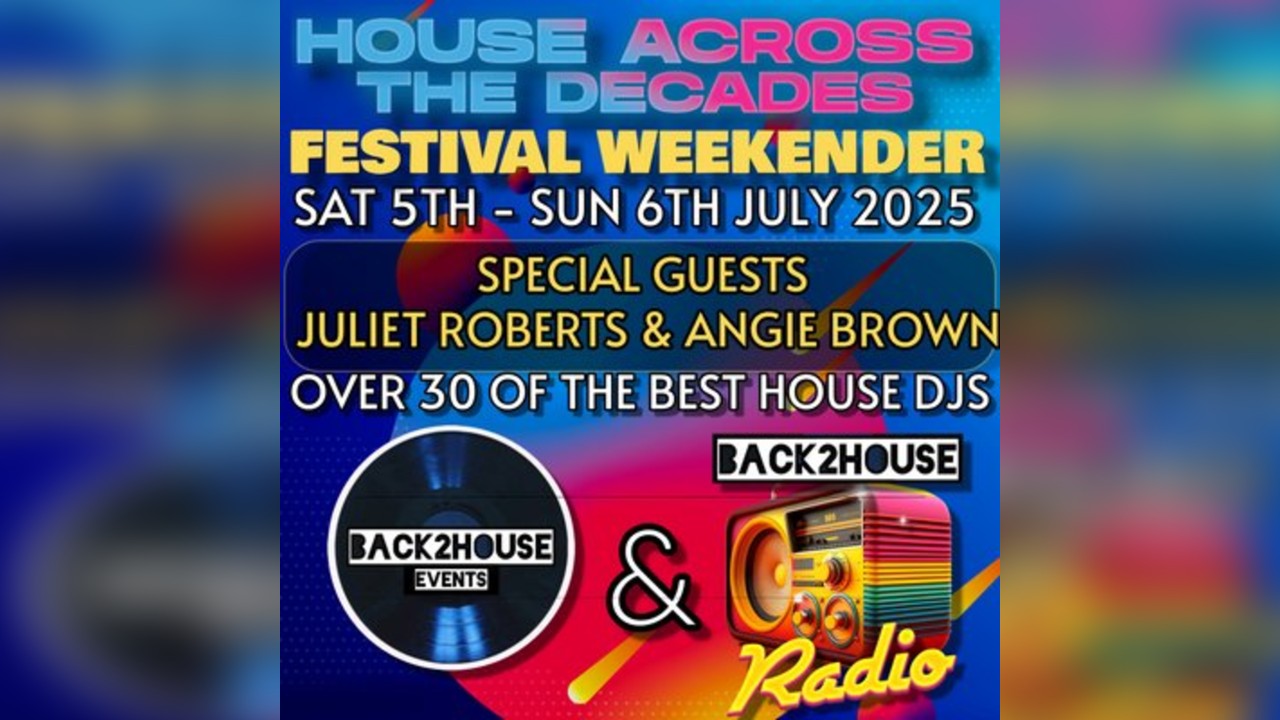 BACK2HOUSE -The House Across The Decades Festival Weekender 2025