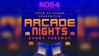 Arcade Nights at NQ64 Shoreditch - Wednesday 7th May