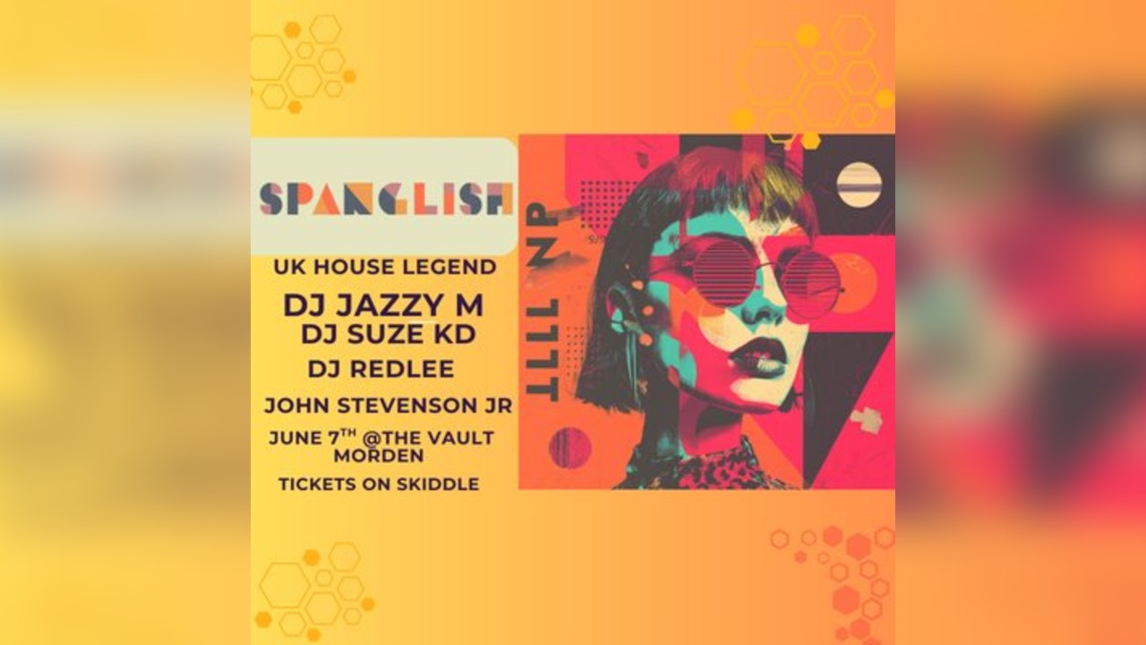 Spanglish Parties present a night with UK house icon Jazzy M