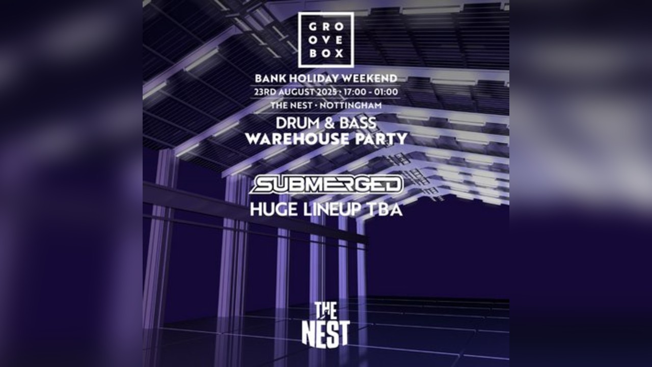 DNB WAREHOUSE PARTY | Groovebox & Submerged at The Nest