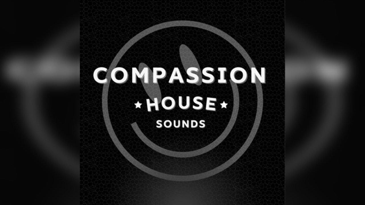 Compassion House Sounds