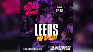 Old Skool Bingo POP special Leeds