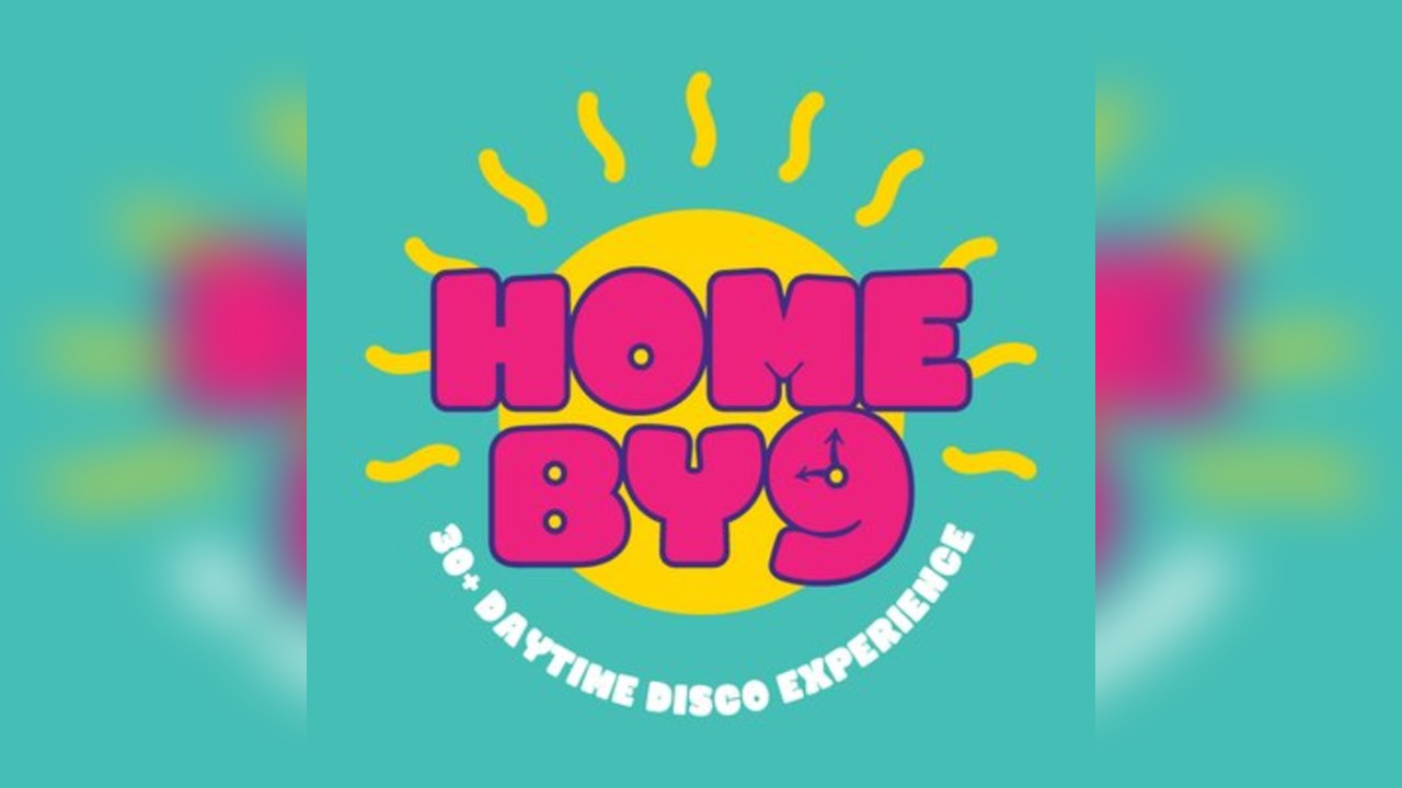 Home By 9 - 30+ Daytime Disco Experience - NEWCASTLE