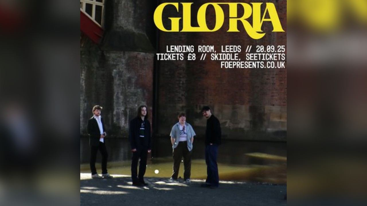 Gloria - Leeds