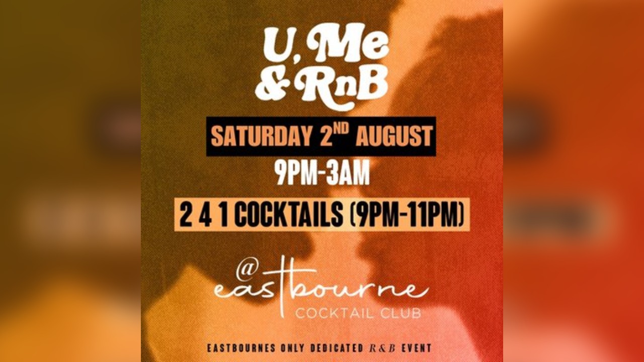 EASTBOURNE: U, ME & RnB