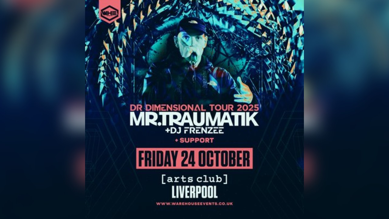 WHE Presents: Mr Traumatik & DJ Frenzee | Liverpool