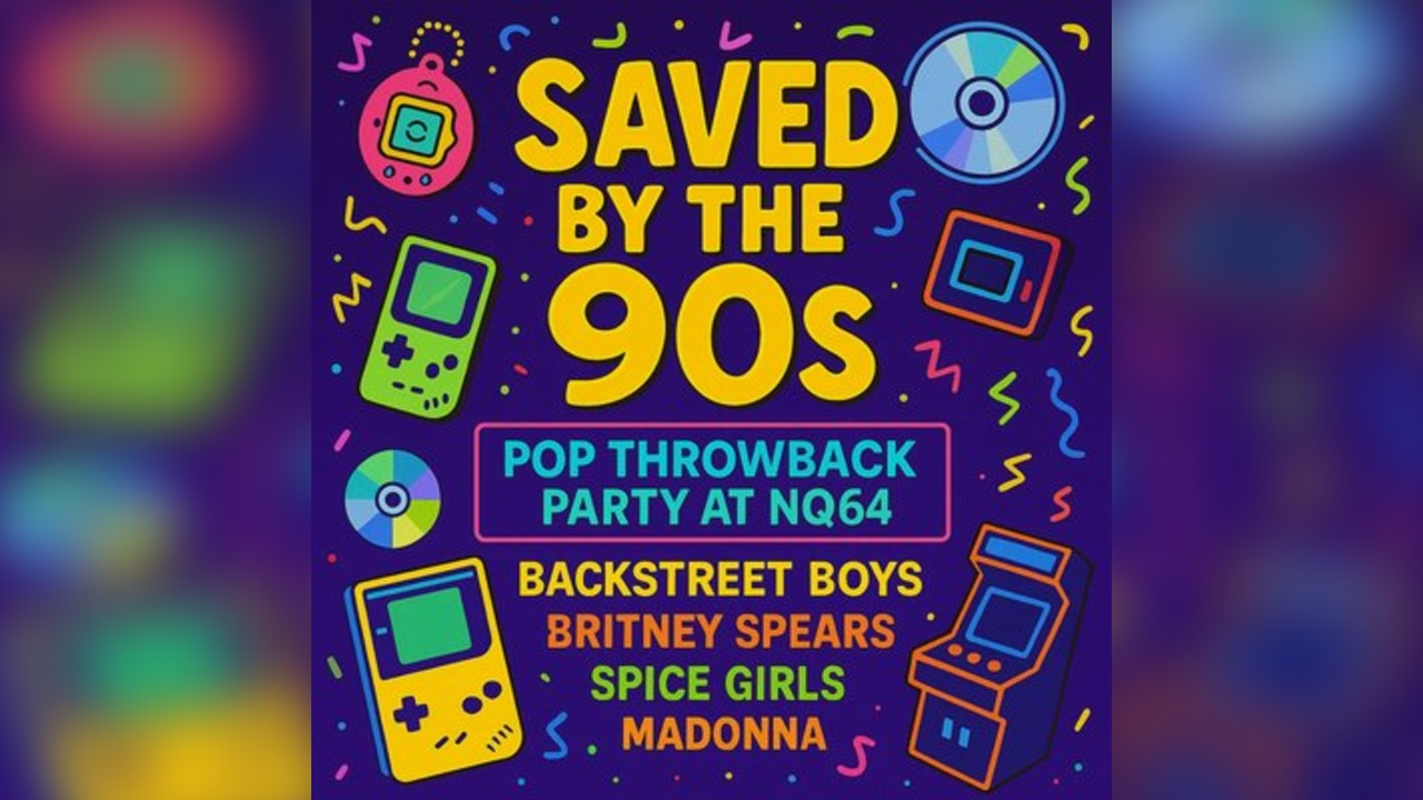 Saved By The 90s At NQ64