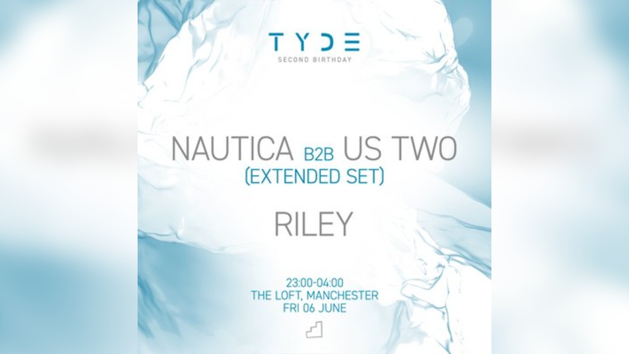 TYDE Second Birthday at The Loft: Nautica B2B Us Two