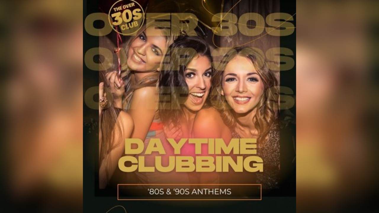 The Over 30s Club - Leicester - Daytime Clubbing