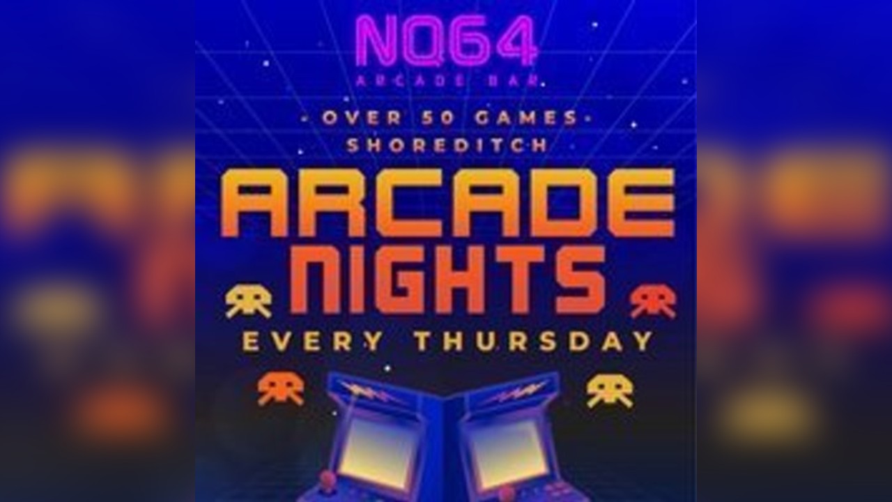 Arcade Nights at NQ64 Shoreditch - Thursday 3rd July