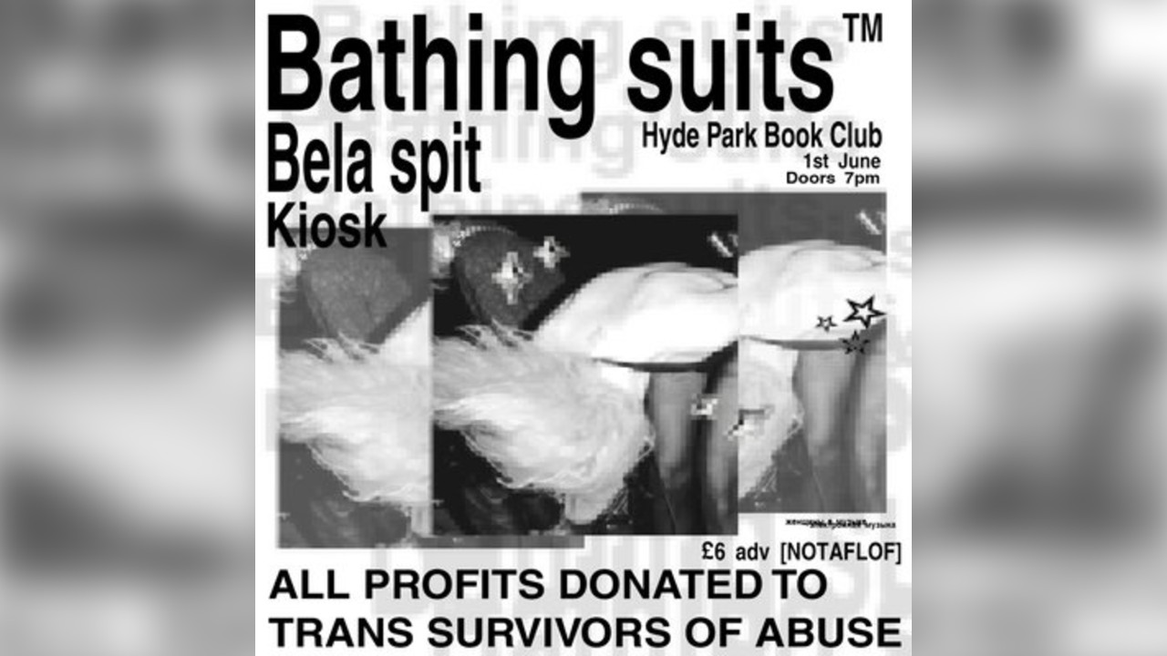 Bathing Suits + Bela Spit + Kiosk
