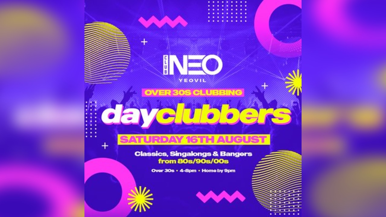 Yeovil - DayClubbers: The Ultimate Day Party