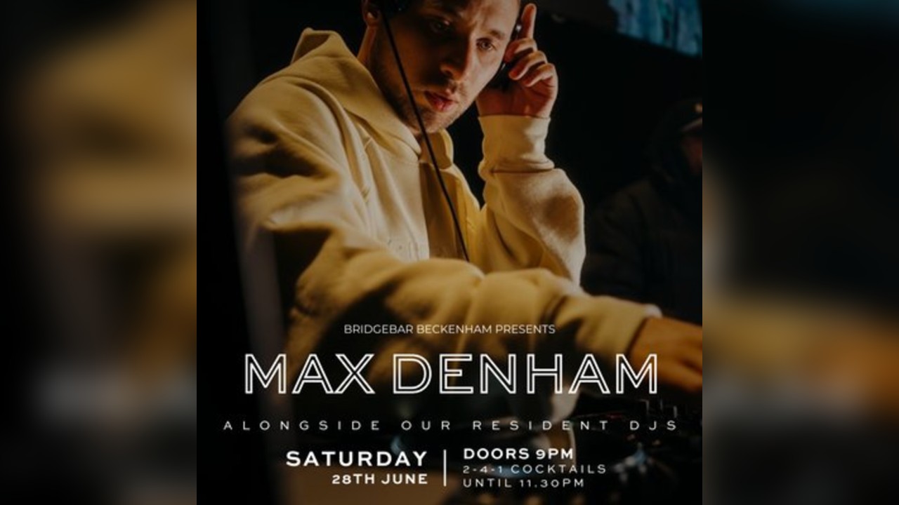 Bridgebar Presents: DJ Max Denham