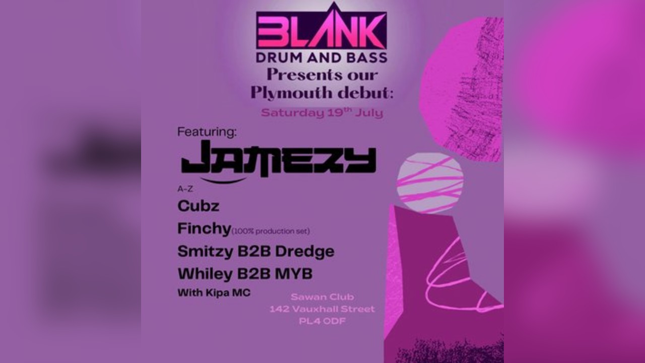 Blank DnB's Plymouth Debut: Jamezy @ Sawan
