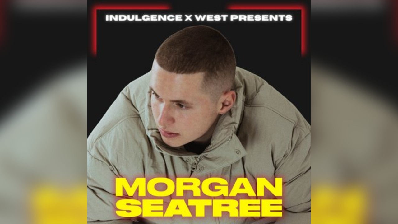 Indulgence x West Presents: Morgan Seatree