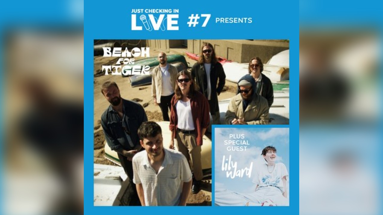 Just Checking In Live #7 with Beach for Tiger & Lily Ward