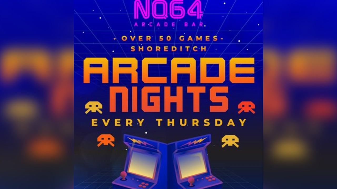 Arcade Nights at NQ64 Shoreditch - Thursday 15th May