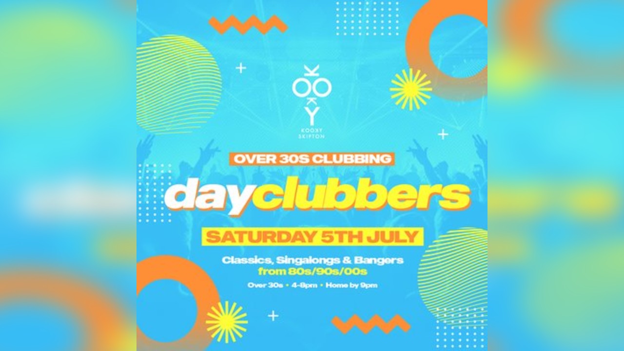 Skipton - DayClubbers: The Ultimate Day Party