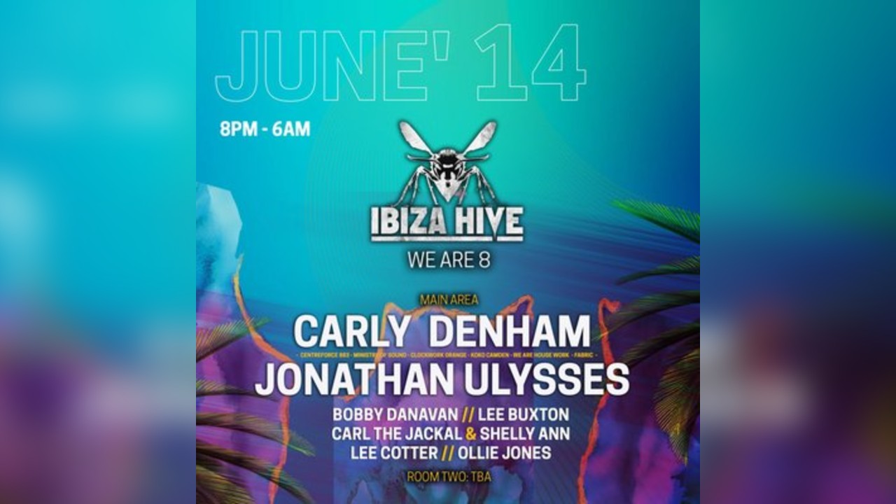 Ibiza Hive: We are 8 with Special Guest Carly Denham