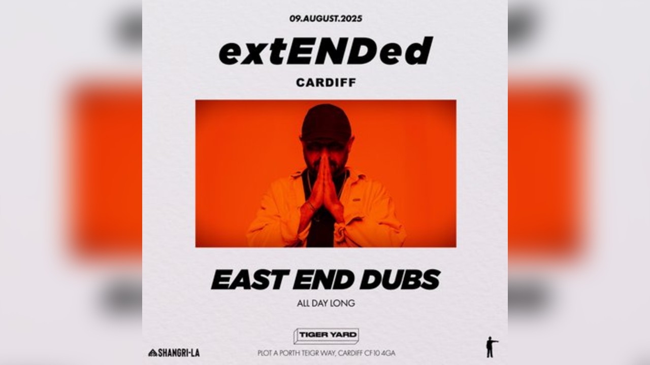 East End Dubs presents 'extENDed Cardiff'