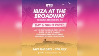 KTB Presents- Ibiza At The Broadway