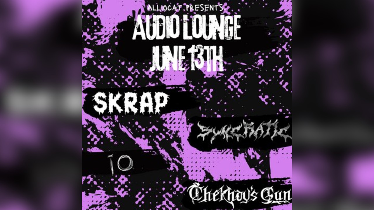 June 13th Audio Lounge, Syncratic, Chekhov's Gun, IO & Skrap