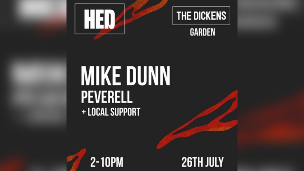 HED Presents Mike Dunn In The Dickens Garden