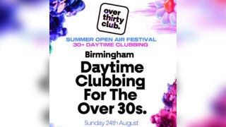 OVER 30's CLUB - Daytime Open Air Festival - Birmingham