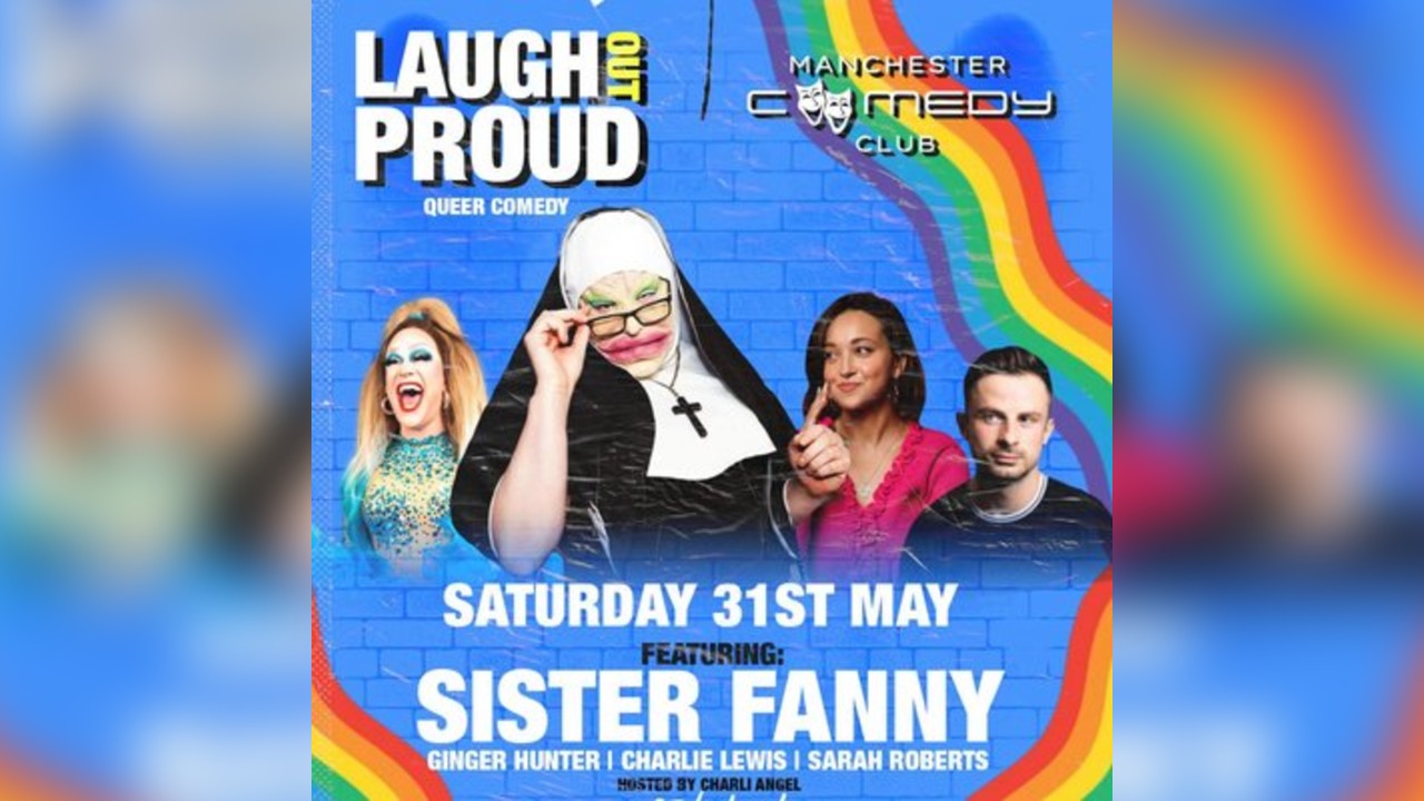 Manchester Comedy Club presents: LAUGH OUT PROUD LGBT+ comedy
