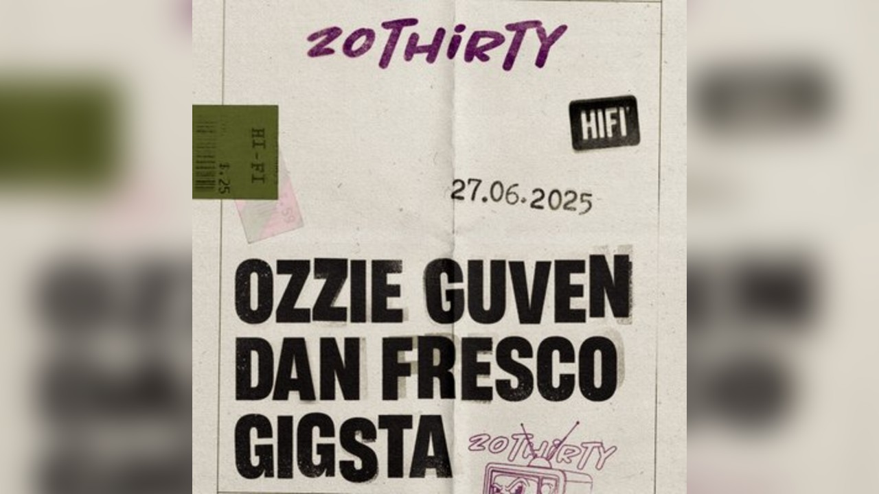 20THiRTY @ HIFI - LEEDS (27.06.25)