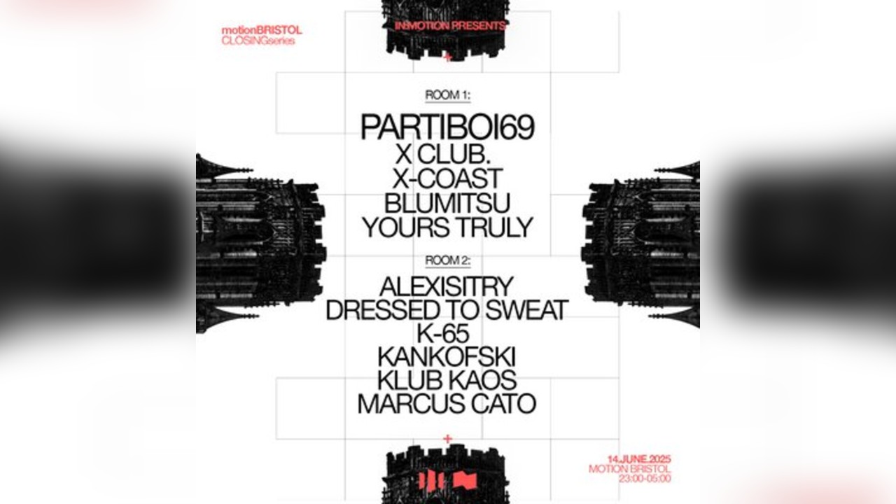 Motion Closing Series: Partiboi69, X CLUB., X-COAST & more