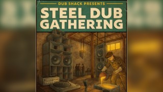 Steel Dub Gathering 2025