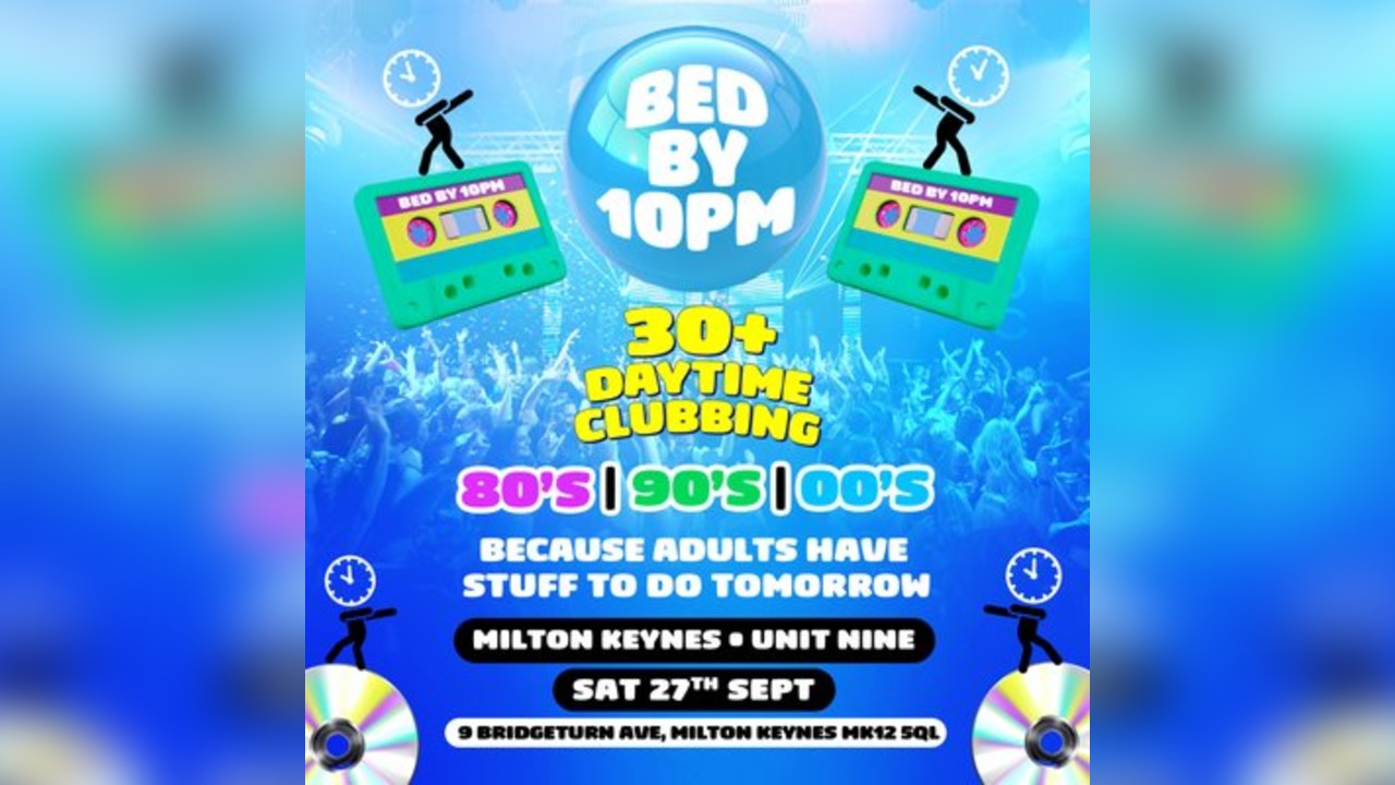 Bed By 10: The Ultimate 30+ Clubbing Experience