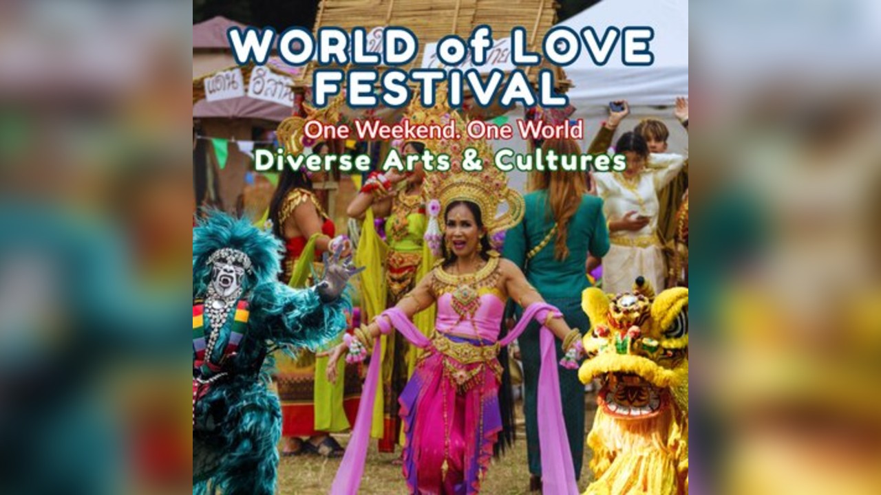 World of Love Festival. Diverse Arts and Cultures. One Weekend.