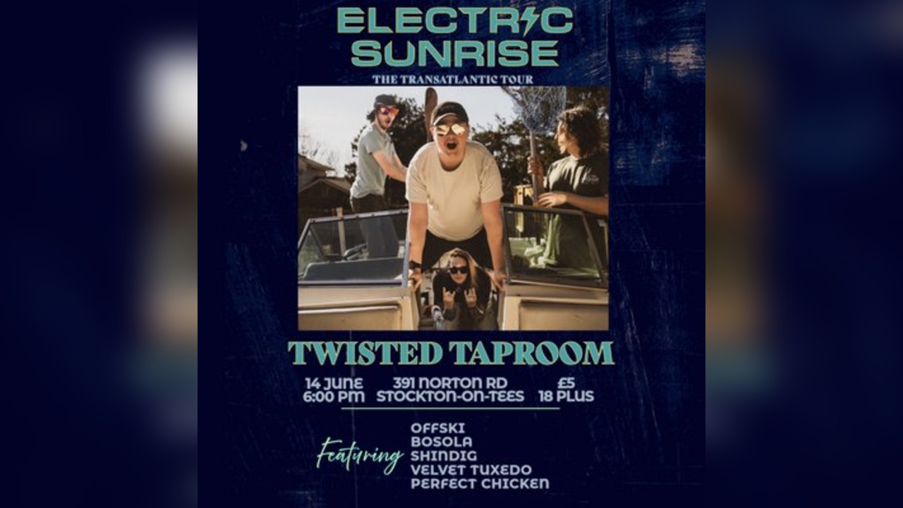 Electric Sunrise @ Twisted Taproom, Stockton-on-Tees