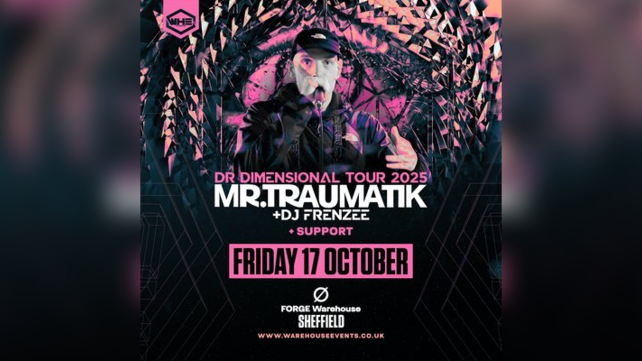 WHE Presents: Mr Traumatik & DJ Frenzee | Sheffield