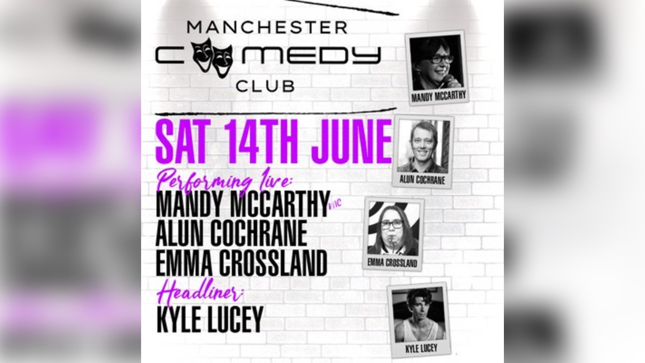 Manchester Comedy Club Presents KYLE LUCEY & friends
