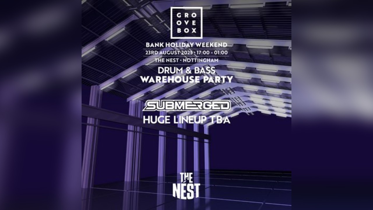 DNB WAREHOUSE PARTY | Groovebox X Submerged at The Nest