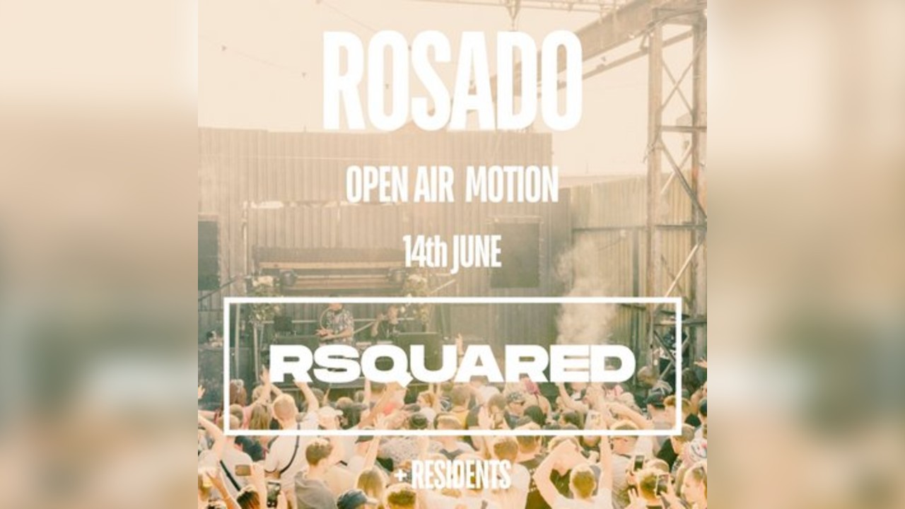 Rosado presents RSQUARED Open air motion Bristol