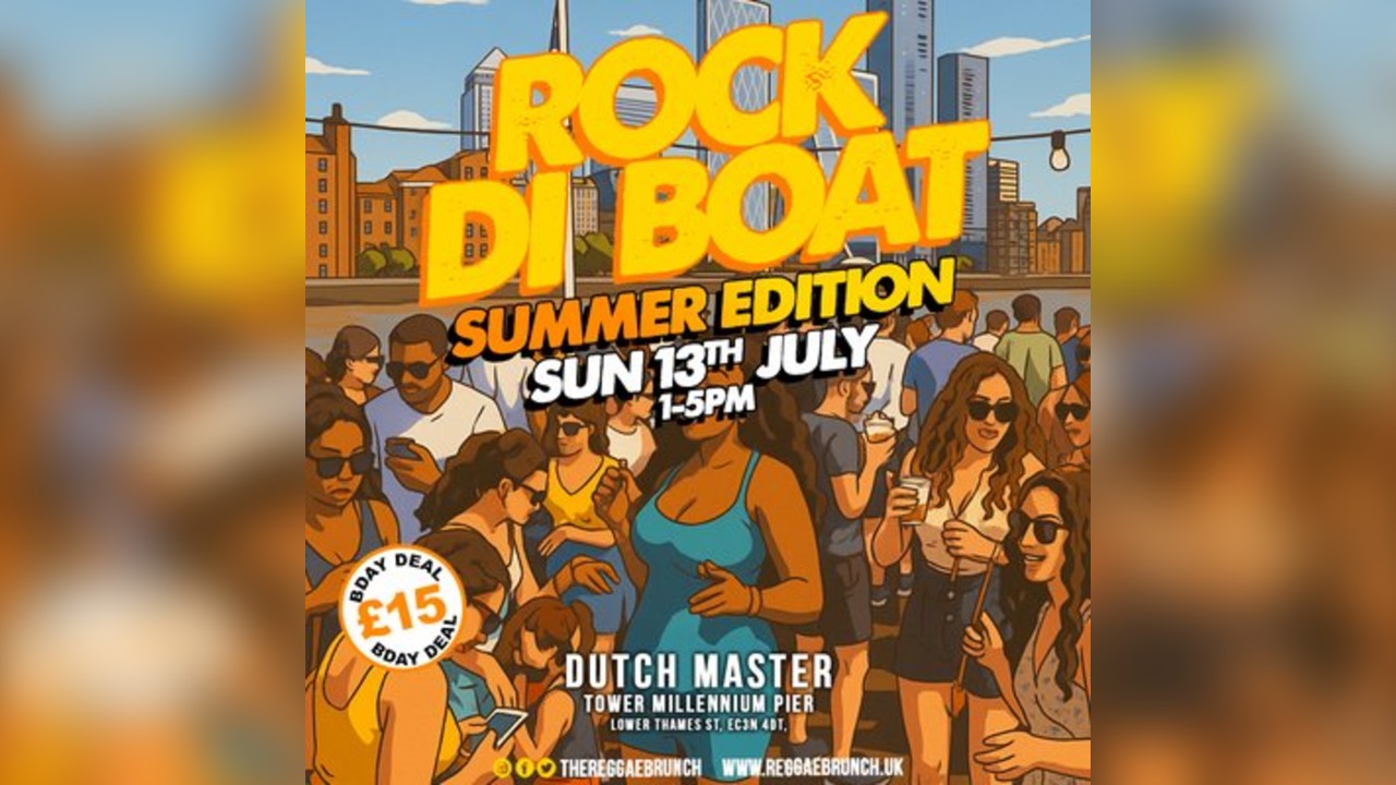 The Reggae Brunch presents - ROCK DI BOAT - Sun 13TH JUL