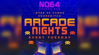Arcade Nights at NQ64 Shoreditch - Tuesday 6th May